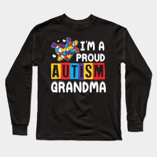 Im A Proud Autism Grandma Autism Awareness Long Sleeve T-Shirt